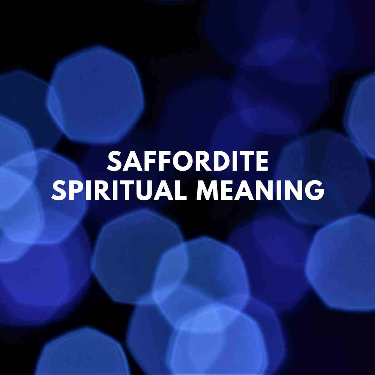 Saffordite spiritual meaning